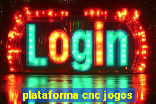 plataforma cnc jogos